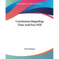 Conclusions Regarding Time And Free Will