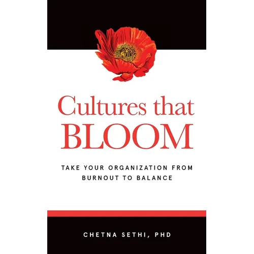Cultures that BLOOM: Take Your Organization from Burnout to Balance