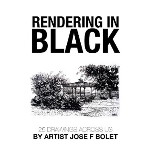 Rendering in Black: 25 drawings across US by Artist Jose F Bolet