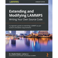 Extending and Modifying LAMMPS Writing Your Own Source Code: A pragmatic guide to extending LAMMPS as per custom simulation requirements