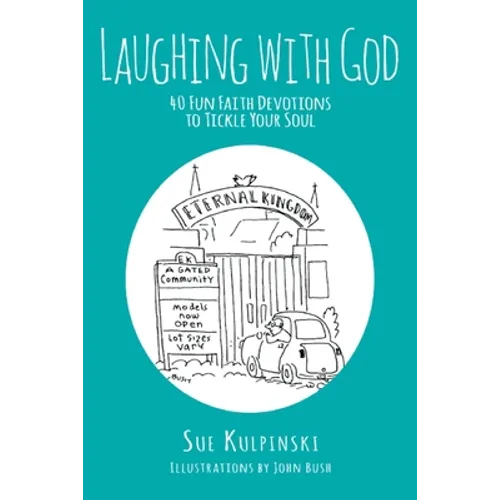 Laughing with God: 40 Fun Faith Devotions to Tickle Your Soul