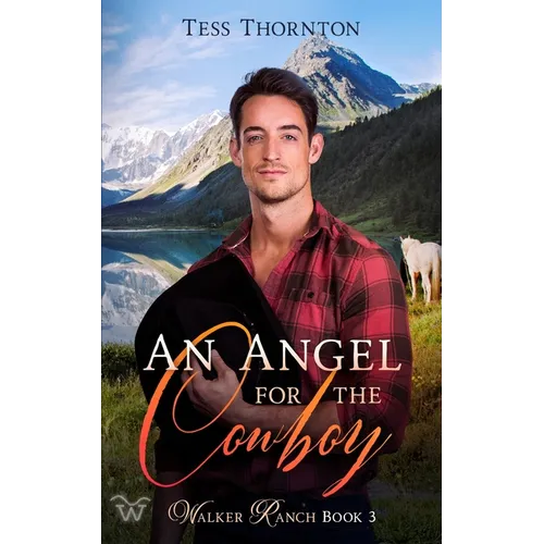 An Angel for the Cowboy: Walker Ranch Book 3