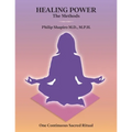 Healing Power: The Methods: One Continuous Sacred Ritual