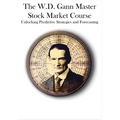 The W.D. Gann Master Stock Market Course: Unlocking Predictive Strategies and Forecasting