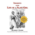Incidents in the Life of a Slave Girl (with reproduction of original notice of reward offered for Harriet Jacobs)