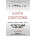 Love Decoded: Getting The Love You Deserve - for Relationships