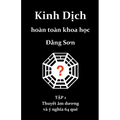 Kinh Dich hoan toan khoa hoc: Thuyet am duong va y nghia 64 que