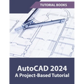 AutoCAD 2024 A Project-Based Tutorial