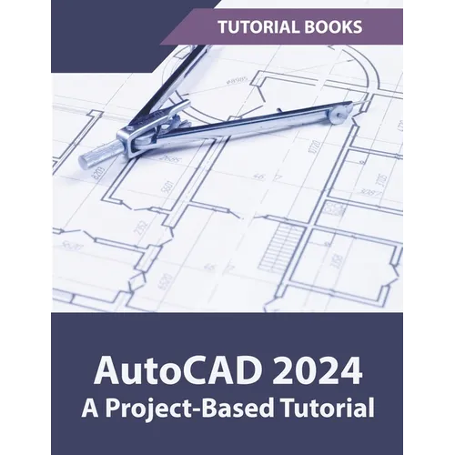 AutoCAD 2024 A Project-Based Tutorial