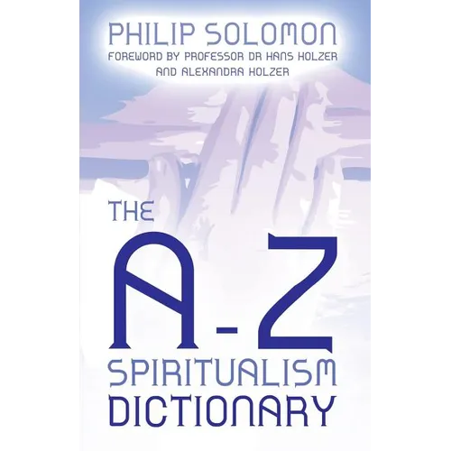The A-Z Spiritualism Dictionary