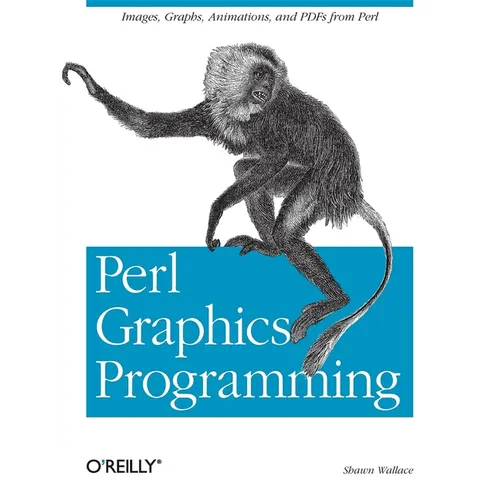 Perl Graphics Programming: Creating Svg, SWF (Flash), JPEG and PNG Files with Perl