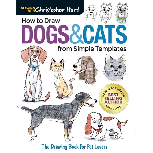 How to Draw Dogs & Cats from Simple Templates: The Drawing Book for Pet Lovers - Paperback