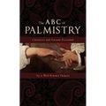 The ABC of Palmistry: Character and Fortune Revealed