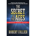 The Secret of the Ages (Original Classic Edition)