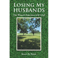 Losing My Husbands: One Woman's Experience with Grief