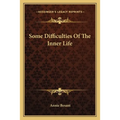 Some Difficulties Of The Inner Life