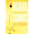 Blood Counts: My Triumphant Battle over Aplastic Anemia