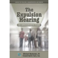The Expulsion Hearing: An Administrative Guide