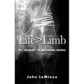 Life is Greater Than Limb: My Journey to Becoming Whole