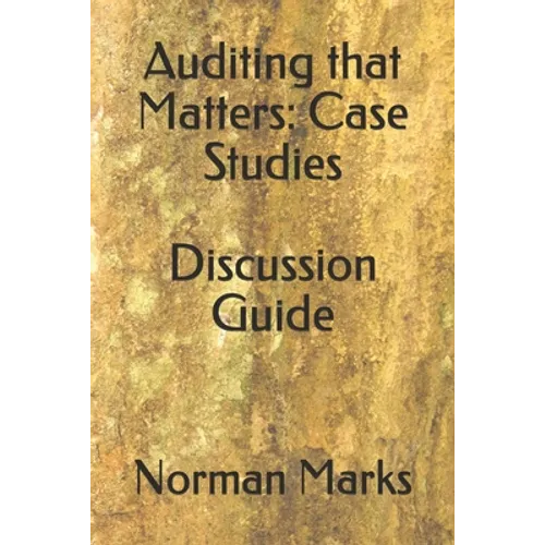Auditing that Matters: Case Studies Discussion Guide