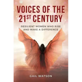 Voices of the 21st Century: Resilient Women Who Rise and Make a Difference