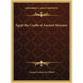 Egypt the Cradle of Ancient Masonry