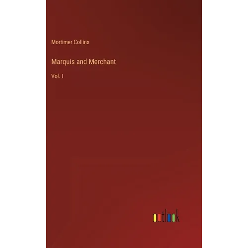 Marquis and Merchant: Vol. I