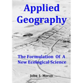 Applied Geography: The Formulation Of A New Ecological Science