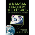 A Kansan Conquers the Cosmos: Or, Spaced Out All My Life!
