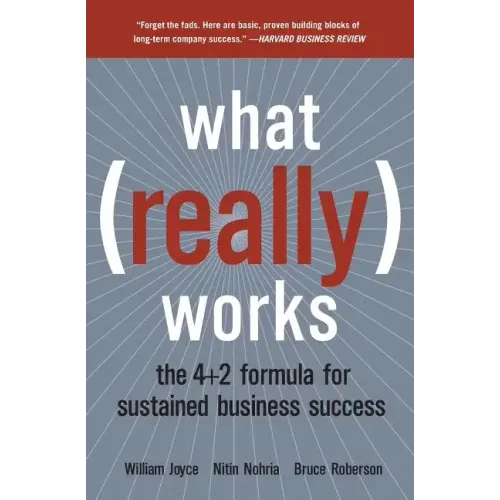 What Really Works: The 4+2 Formula for Sustained Business Success
