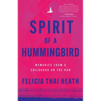 Spirit of a Hummingbird: Memories from a Childhood on the Run
