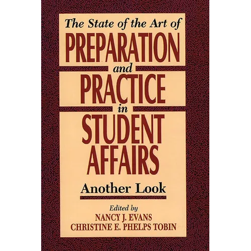 State of the Art of Preparation and Practice in Student Affairs: Another Look