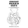 Great Bear's Gift: A Remarkable Spiritual Journey from trauma to truth, self-acceptance and Love
