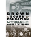 Brown V. Board of Education: A Civil Rights Milestone and Its Troubled Legacy