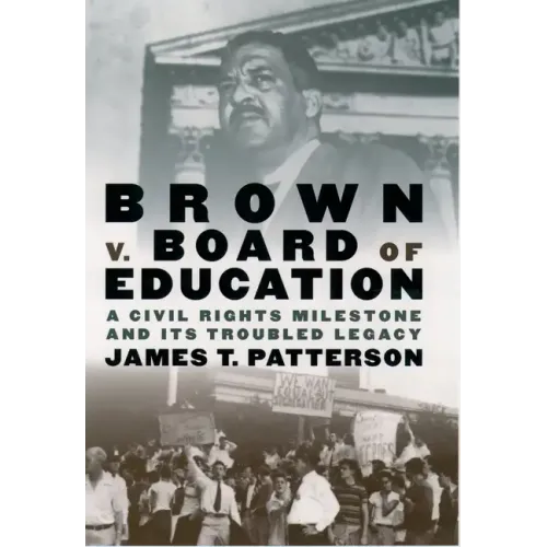 Brown V. Board of Education: A Civil Rights Milestone and Its Troubled Legacy