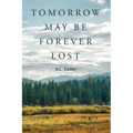 Tomorrow May Be Forever Lost