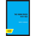 The Farm Crisis, 1919-1923