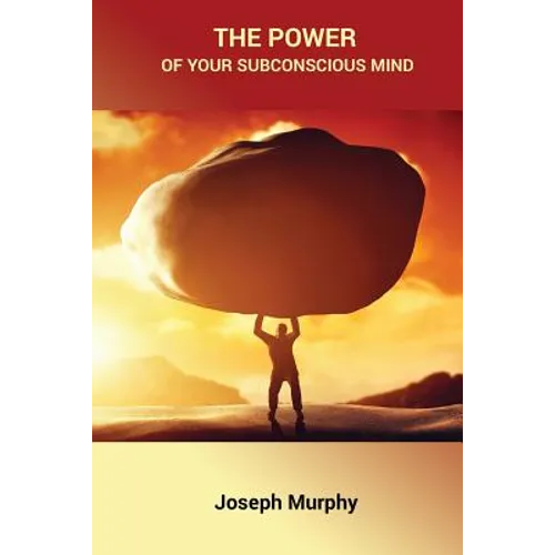 The Power of Your Subconscious Mind