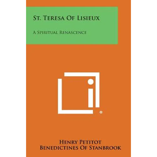 St. Teresa of Lisieux: A Spiritual Renascence