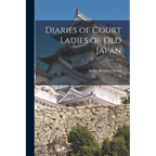 Diaries of Court Ladies of old Japan
