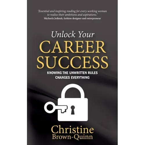 Unlock Your Career Success: Knowing the Unwritten Rules Changes Everything