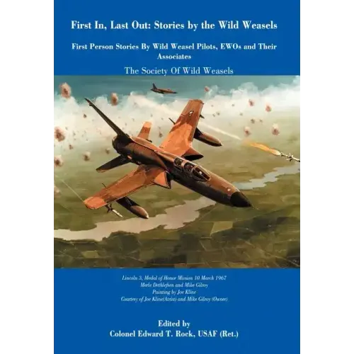 First In, Last Out: Stories by the Wild Weasels