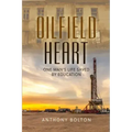 Oilfield Heart: One Man's Life Saved by Education