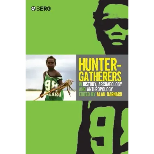 Hunter-Gatherers in History, Archaeology and Anthropology