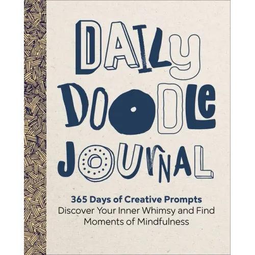 Daily Doodle Journal: 365 Days of Creative Prompts - Discover Your Inner Whimsy and Find Moments of Mindfulness