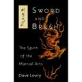 Sword and Brush: The Spirit of the Martial Arts