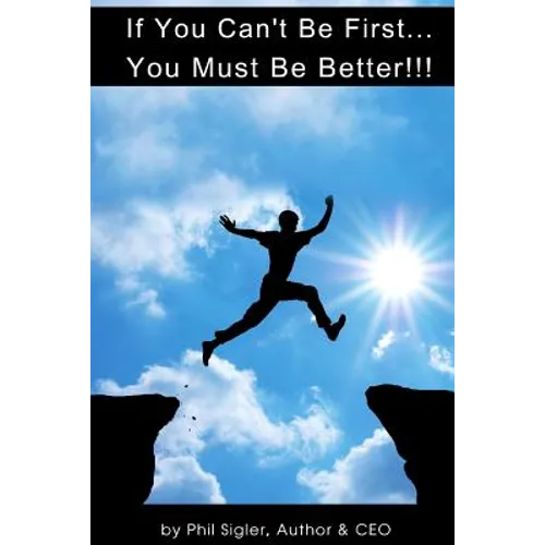 If You Can't Be First You Must Be Better: A Business Plan Workbook