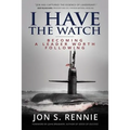 I Have the Watch: Becoming a Leader Worth Following