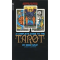 The Complete Guide to the Tarot: Determine Your Destiny! Predict Your Own Future!