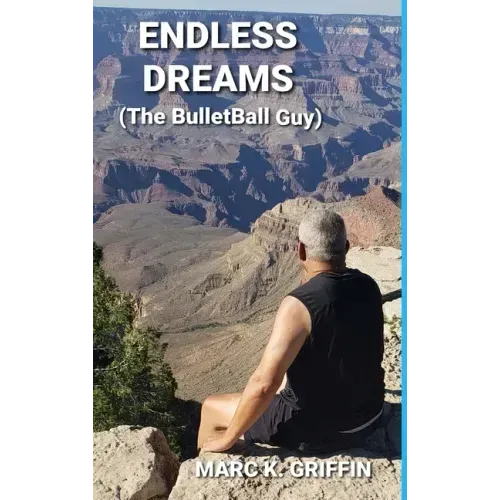 ENDLESS DREAMS (The BulletBall Guy)